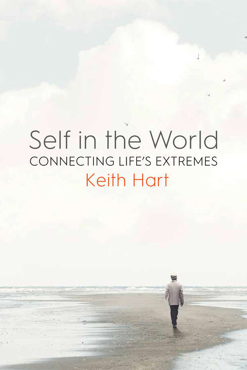 Book cover of Self in the World: Connecting Life's Extremes