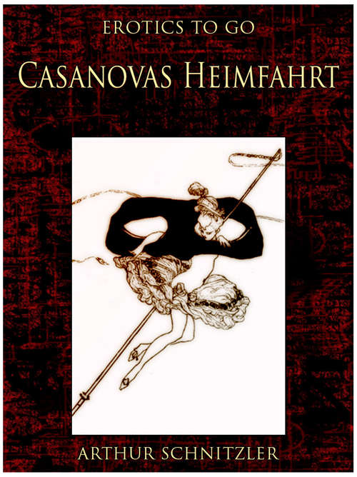 Book cover of Casanovas Heimfahrt: Revised Edition Of Original Version (Erotics To Go)