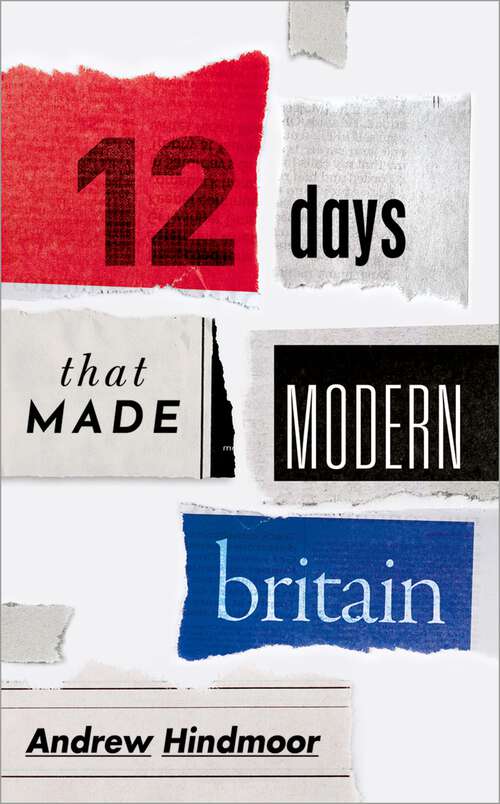 Book cover of Twelve Days that Made Modern Britain