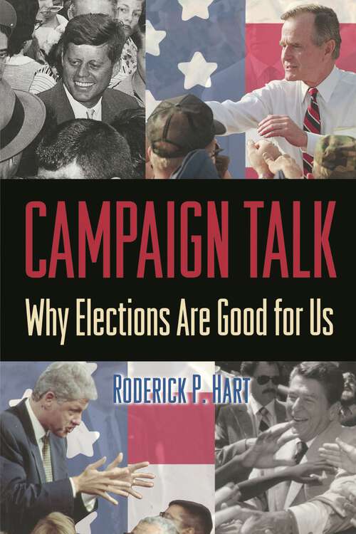 Book cover of Campaign Talk: Why Elections Are Good for Us