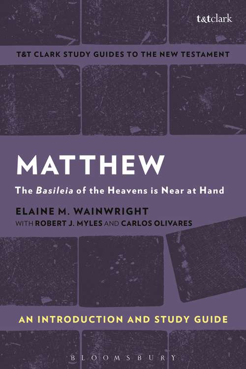 Book cover of Matthew: The Basileia of the Heavens is Near at Hand (T&T Clark’s Study Guides to the New Testament)