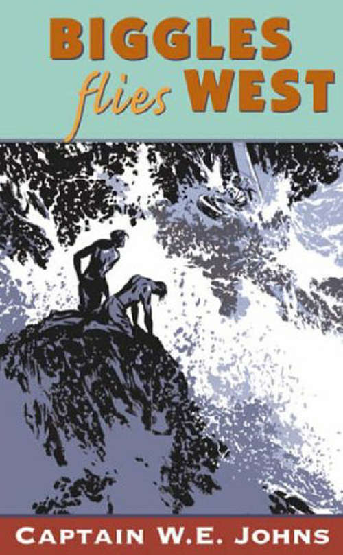 Book cover of Biggles Flies West (Biggles #6)