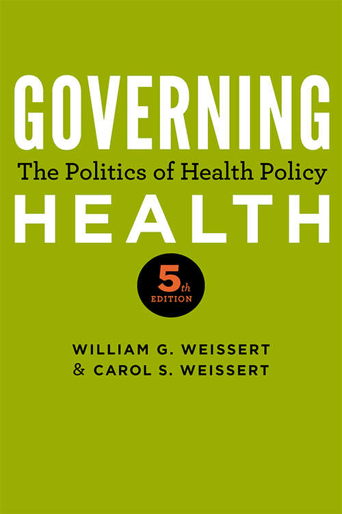 Book cover of Governing Health: The Politics of Health Policy (fifth edition)