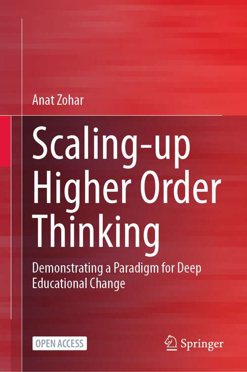 Book cover of Scaling-up Higher Order Thinking: Demonstrating a Paradigm for Deep Educational Change (1st ed. 2023)