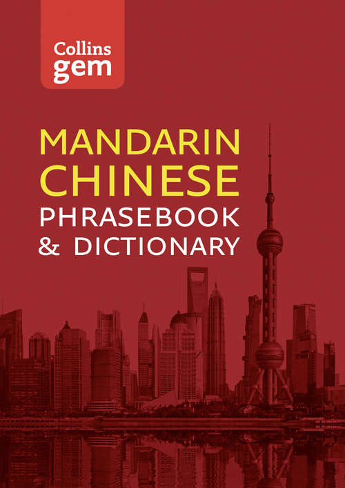 Book cover of Collins Mandarin Chinese Phrasebook and Dictionary Gem Edition: Phrasebook And Dictionary (ePub edition) (Collins Gem)