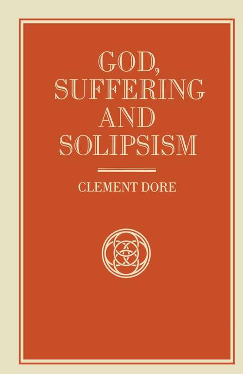 Book cover of God, Suffering and Solipsism (1st ed. 1989)