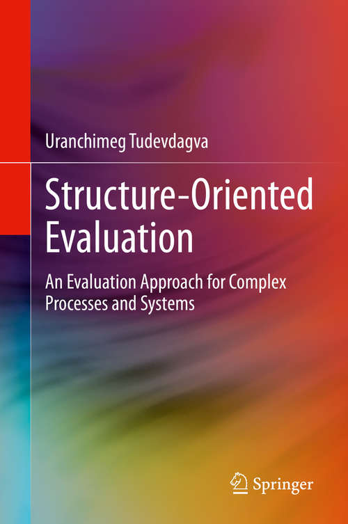 Book cover of Structure-Oriented Evaluation: An Evaluation Approach for Complex Processes and Systems (1st ed. 2020)