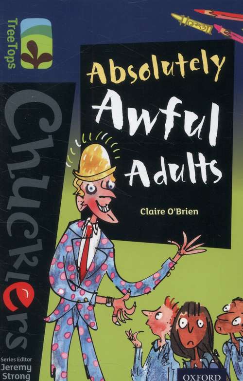 Book cover of Oxford Reading Tree, Level 14, TreeTops Chucklers: Absolutely Awful Adults (PDF)