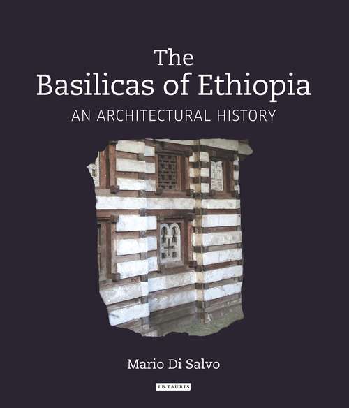 Book cover of The Basilicas of Ethiopia: An Architectural History
