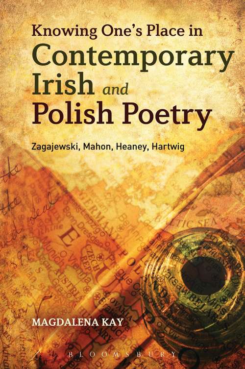 Book cover of Knowing One's Place in Contemporary Irish and Polish Poetry: Zagajewski, Mahon, Heaney, Hartwig