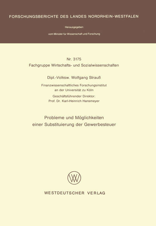 Book cover of Probleme und Möglichkeiten einer Substituierung der Gewerbesteuer (1984) (Forschungsberichte des Landes Nordrhein-Westfalen #3175)