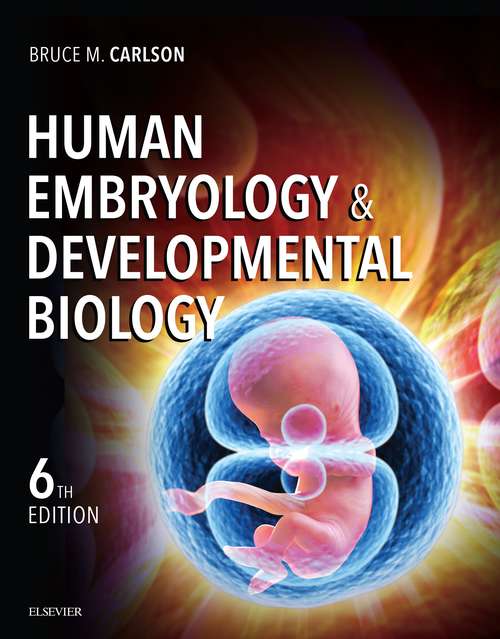 Book cover of Human Embryology and Developmental Biology E-Book: With Student Consult Online Access (3)