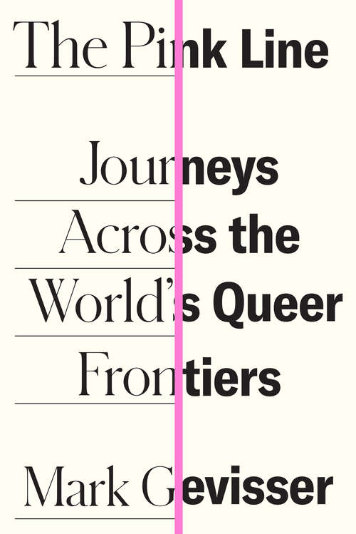 Book cover of The Pink Line: Journeys Across the World's Queer Frontiers