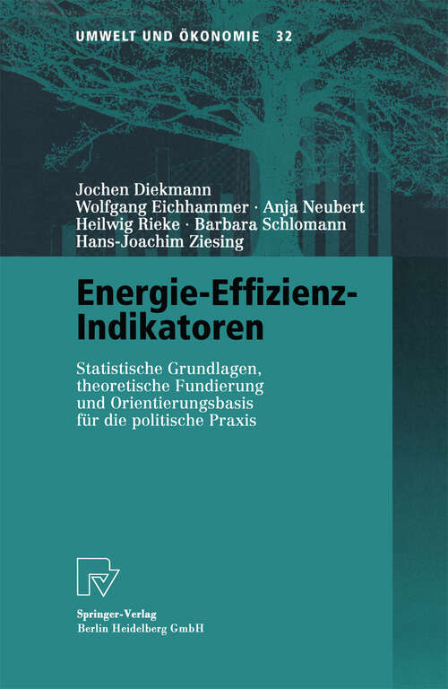 Book cover of Energie-Effizienz-Indikatoren: Statistische Grundlagen, theoretische Fundierung und Orientierungsbasis für die politische Praxis (1999) (Umwelt und Ökonomie #32)