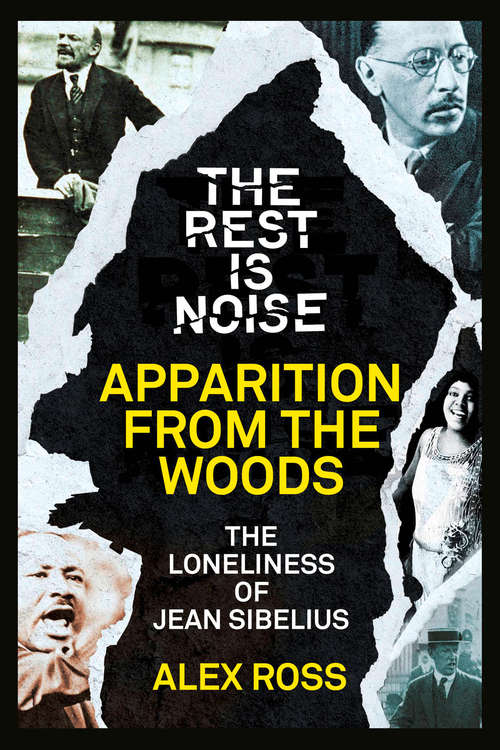 Book cover of The Rest Is Noise Series: The Loneliness Of Jean Sibelius (ePub edition) (Playaway Adult Nonfiction Ser.)