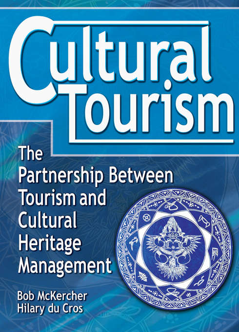 Book cover of Cultural Tourism: The Partnership Between Tourism and Cultural Heritage Management