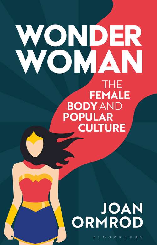 Book cover of Wonder Woman: The Female Body and Popular Culture