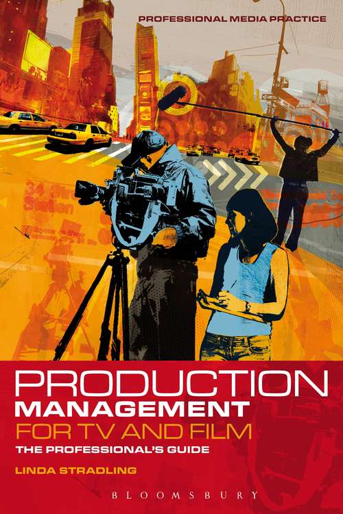 Book cover of Production Management for TV and Film: The professional's guide (Professional Media Practice)