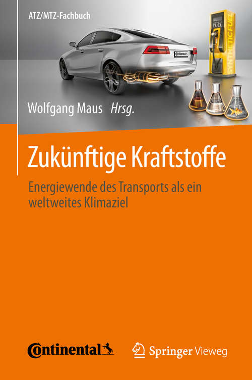 Book cover of Zukünftige Kraftstoffe: Energiewende des Transports als ein weltweites Klimaziel (1. Aufl. 2019) (ATZ/MTZ-Fachbuch)