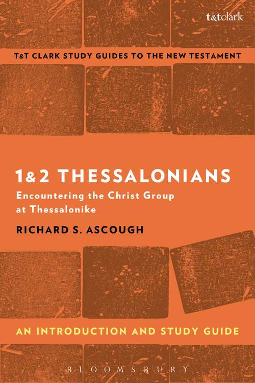 Book cover of 1 & 2 Thessalonians: Encountering the Christ Group at Thessalonike (T&T Clark’s Study Guides to the New Testament)