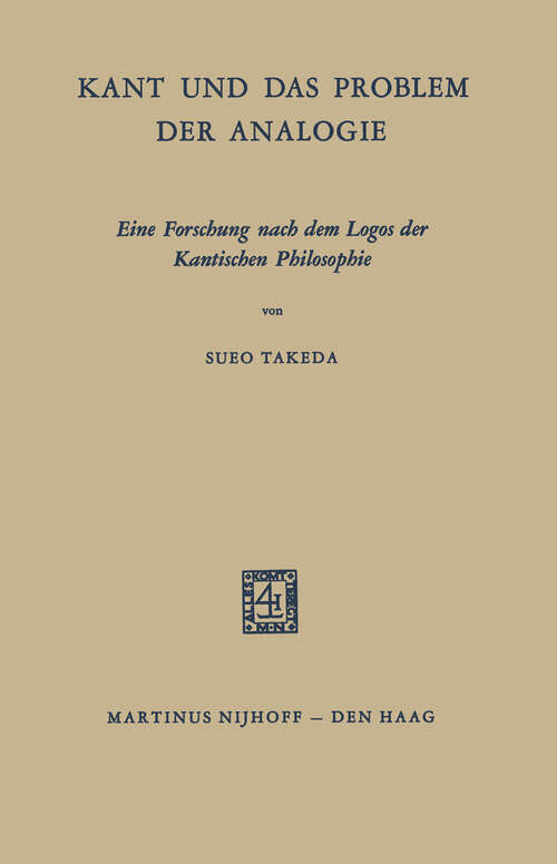 Book cover of Kant und das Problem der Analogie: Eine Forschung nach dem Logos der Kantischen Philosophie (1969)
