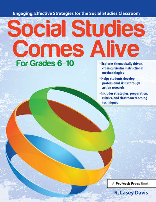 Book cover of Social Studies Comes Alive: Engaging, Effective Strategies for the Social Studies Classroom (Grades 6-10)