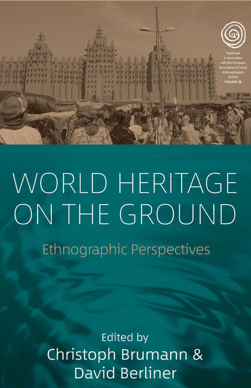 Book cover of World Heritage on the Ground: Ethnographic Perspectives (EASA Series #28)