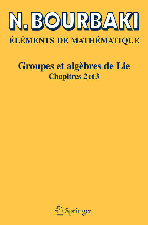 Book cover of Groupes et algèbres de Lie: Chapitres 2 et 3 (2ème ed. Réimpression inchangée de l'édition de 1972)