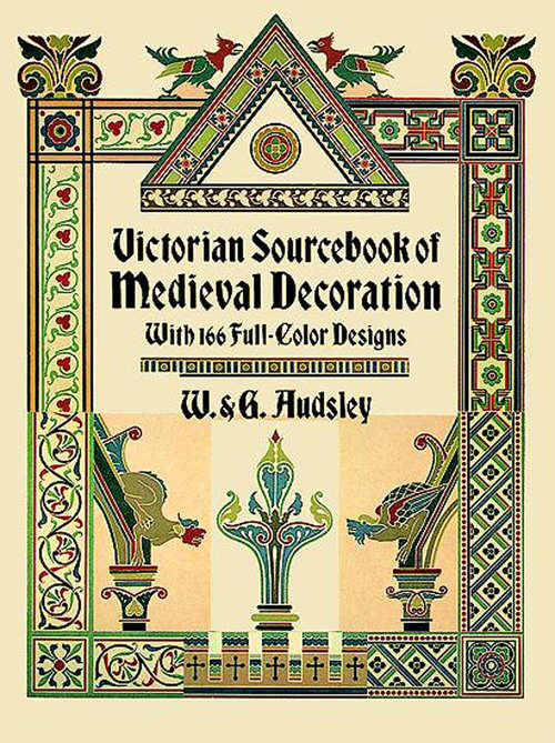 Book cover of Victorian Sourcebook of Medieval Decoration: With 166 Full-Color Designs (Dover Pictorial Archive)