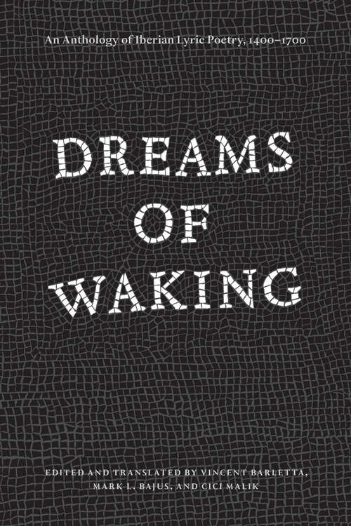 Book cover of Dreams of Waking: An Anthology of Iberian Lyric Poetry, 1400-1700