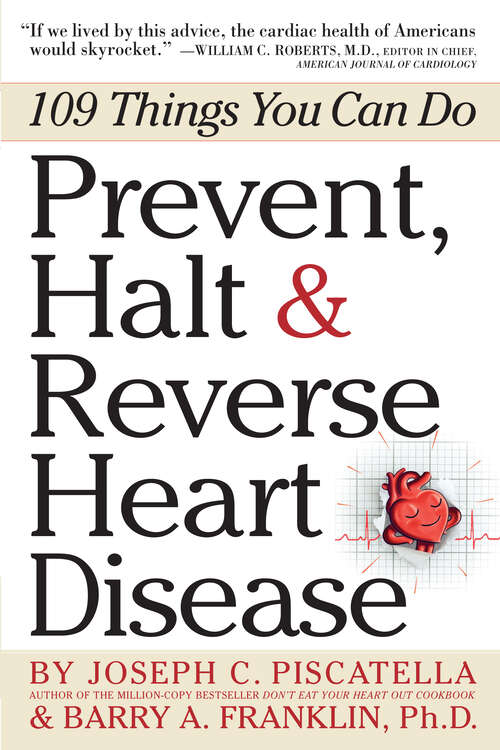 Book cover of Prevent, Halt & Reverse Heart Disease: 109 Things You Can Do