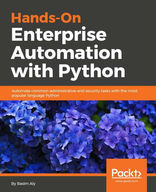 Book cover of Hands-On Enterprise Automation with Python.: Automate common administrative and security tasks with Python