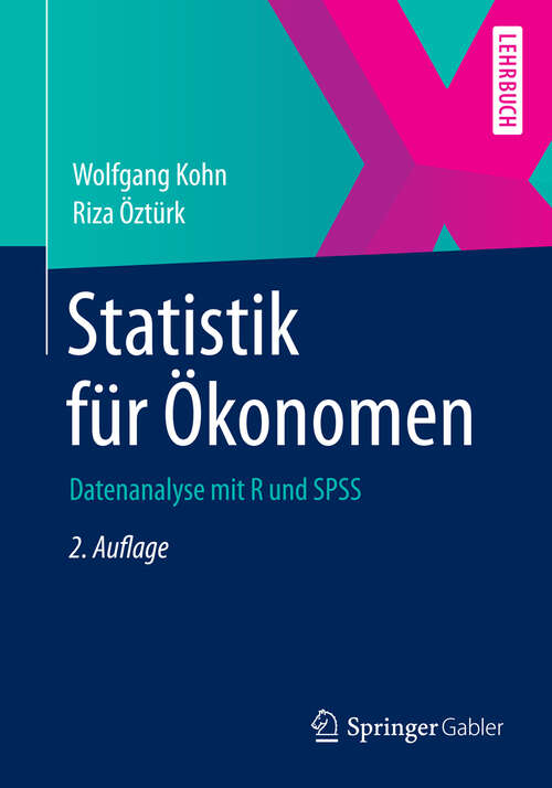 Book cover of Statistik für Ökonomen: Datenanalyse mit R und SPSS (2. Aufl. 2013) (Springer-Lehrbuch)