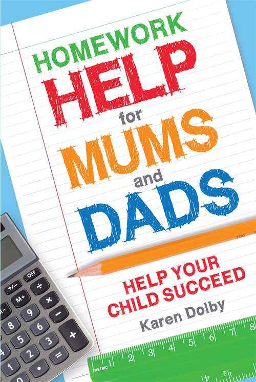Book cover of Homework Help for Mums and Dads: Help Your Child Succeed