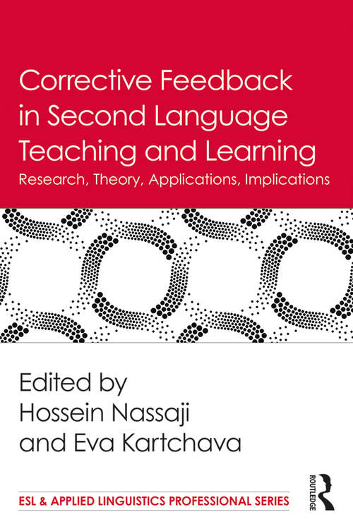 Book cover of Corrective Feedback in Second Language Teaching and Learning: Research, Theory, Applications, Implications (ESL & Applied Linguistics Professional Series #66)