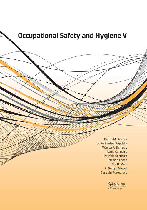 Book cover of Occupational Safety and Hygiene V: Selected papers from the International Symposium on Occupational Safety and Hygiene (SHO 2017), April 10-11, 2017, Guimarães, Portugal