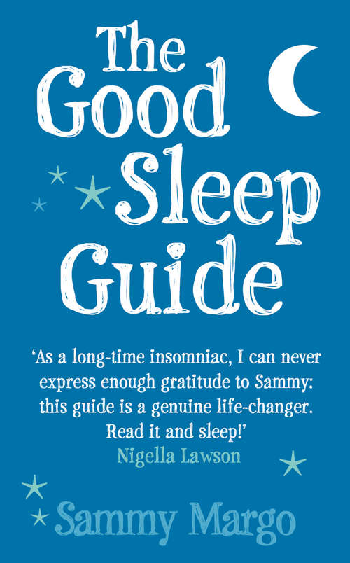 Book cover of The Good Sleep Guide: The Essential Guide To Solving Your Child's Sleep Problems, From Ages 3 To 10