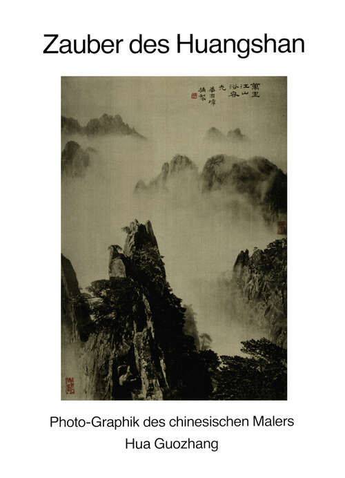 Book cover of Zauber des Huangshan: Photo-Graphik des chinesischen Malers Hua Guozhang (1985)