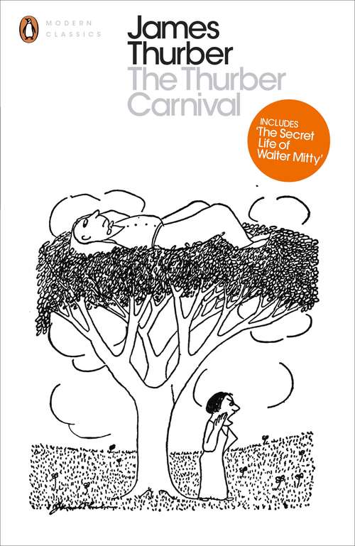 Book cover of The Thurber Carnival (Penguin Modern Classics Series)