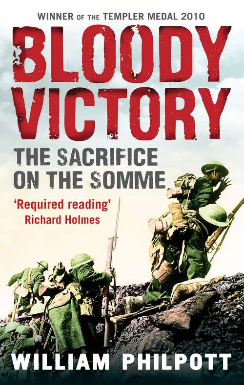 Book cover of Bloody Victory: The Sacrifice on the Somme and the Making of the Twentieth Century