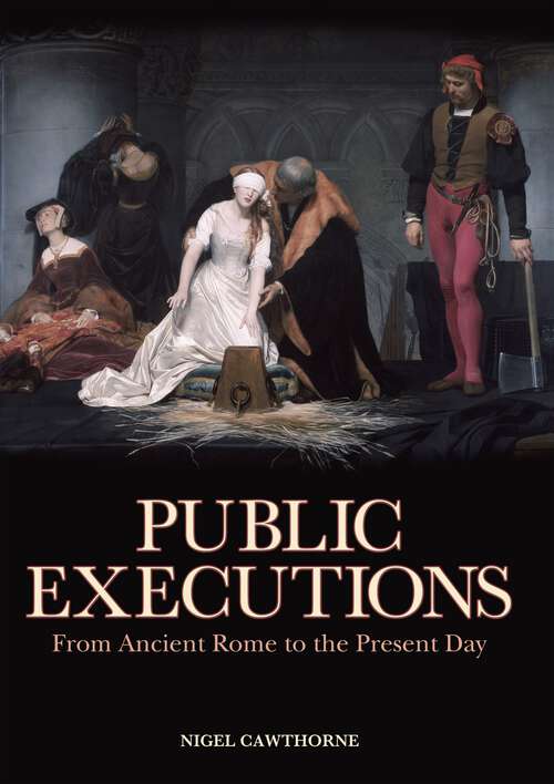 Book cover of Public Executions: From Ancient Rome to the Present Day