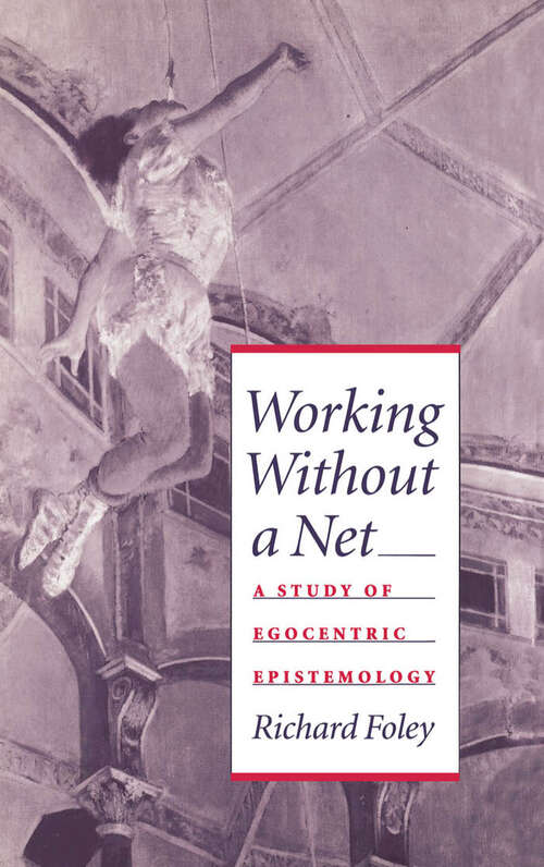 Book cover of Working without a Net: A Study of Egocentric Epistemology