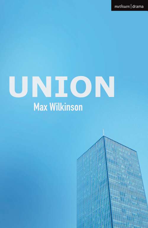 Book cover of Union (Modern Plays)