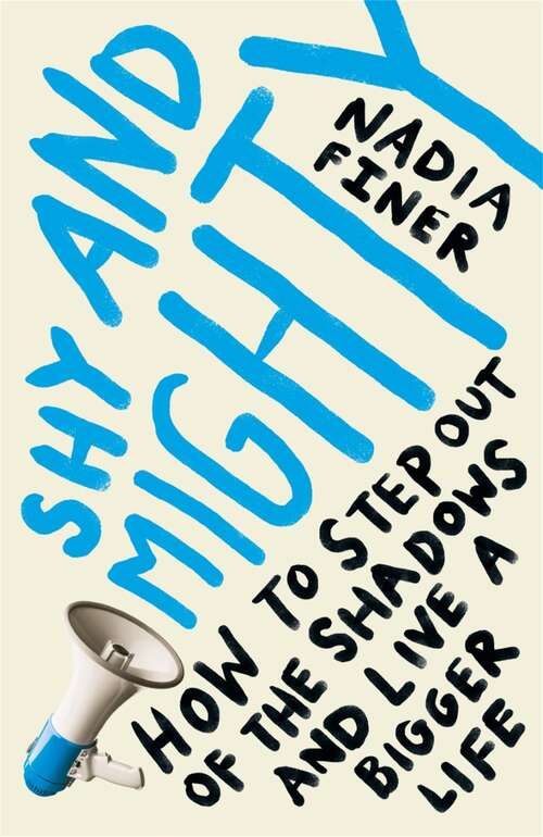 Book cover of Shy and Mighty: Your Shyness Is A Superpower