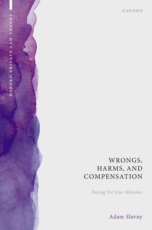 Book cover of Wrongs, Harms, and Compensation: Paying for our Mistakes (Oxford Private Law Theory)