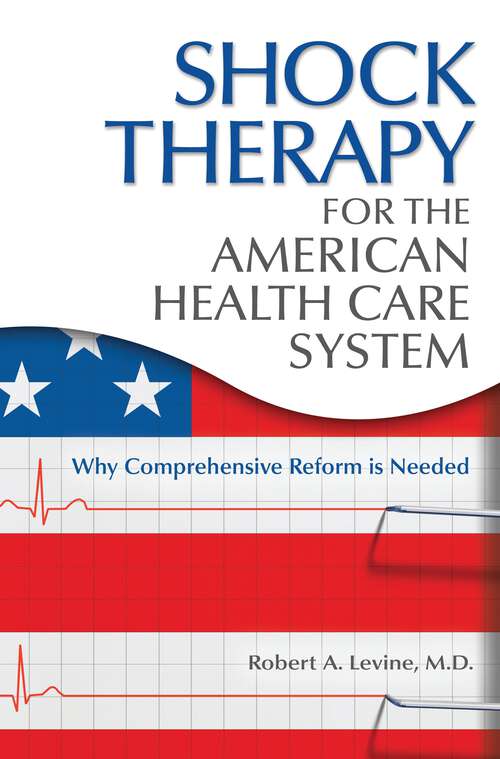 Book cover of Shock Therapy for the American Health Care System: Why Comprehensive Reform Is Needed (Non-ser.)