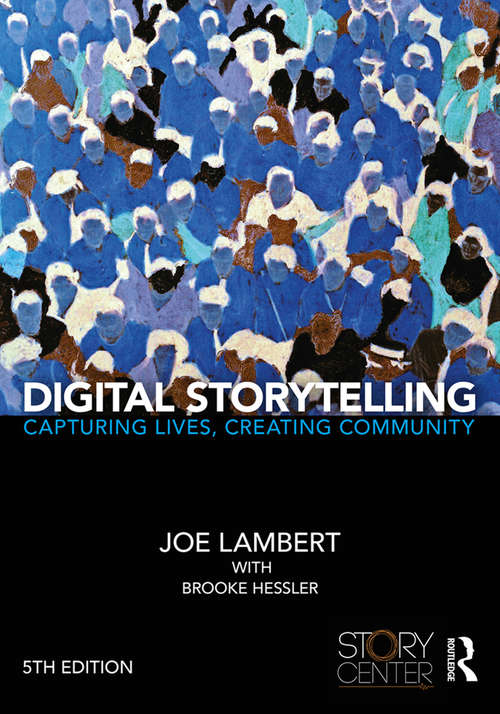Book cover of Digital Storytelling: Capturing Lives, Creating Community (5)