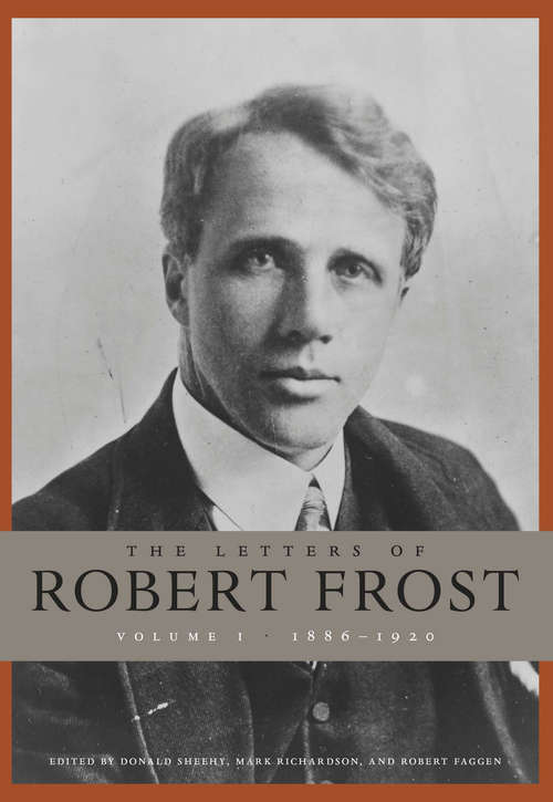 Book cover of The Letters of Robert Frost, Volume 1