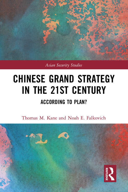 Book cover of Chinese Grand Strategy in the 21st Century: According to Plan? (Asian Security Studies)