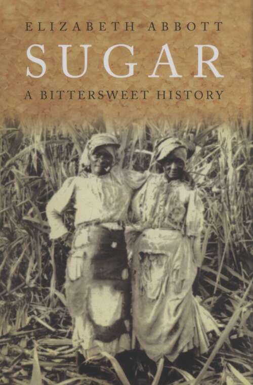 Book cover of Sugar: A Bittersweet History